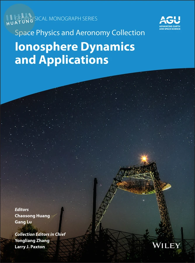 Space Physics and Aeronomy, Ionosphere Dynamics and Applications 