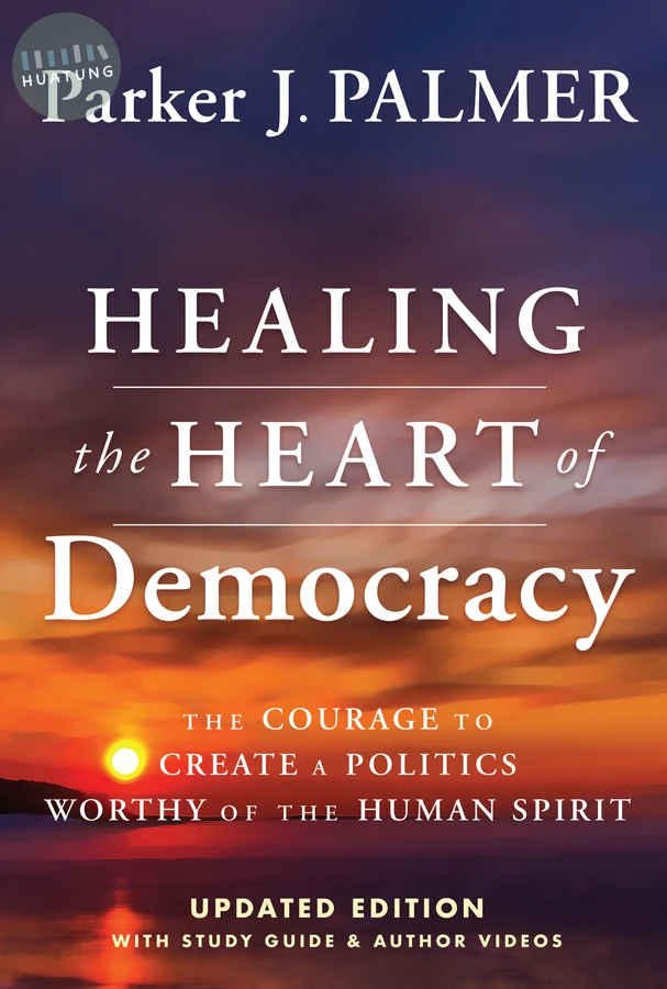 Healing the Heart of Democracy 
