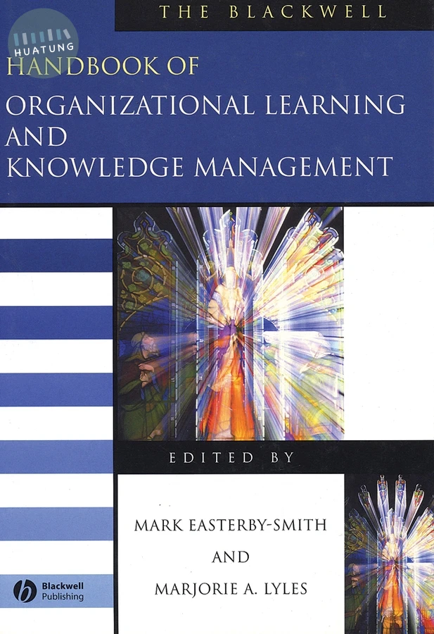 The Blackwell Handbook of Organizational Learning and Knowledge Management 
