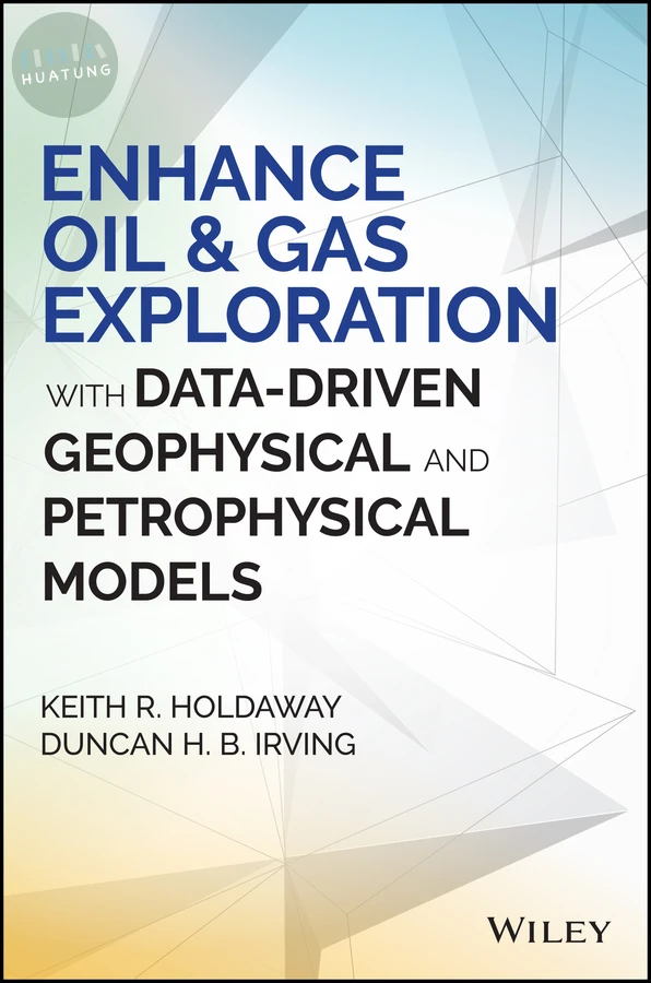 Enhance Oil and Gas Exploration with Data-Driven Geophysical and Petrophysical Models 