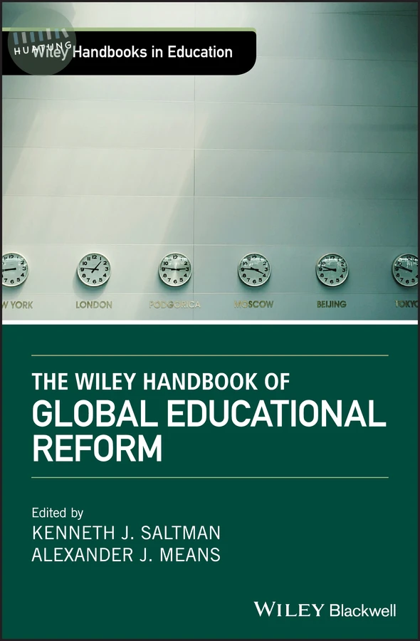 The Wiley Handbook of Global Educational Reform 