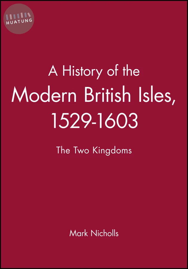 A History of the Modern British Isles, 1529-1603 