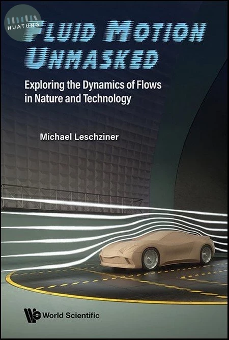 Fluid Motion Unmasked: Exploring the Dynamics of Flows in Nature and Technology (1版)