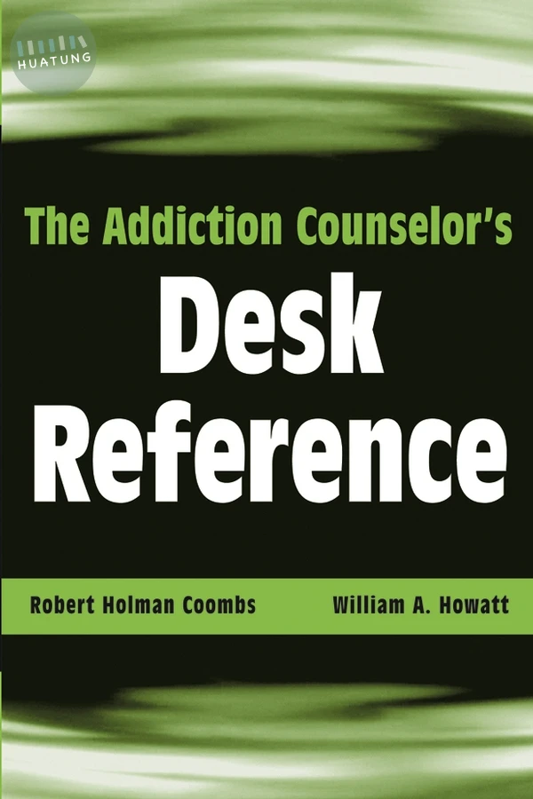 The Addiction Counselor's Desk Reference 
