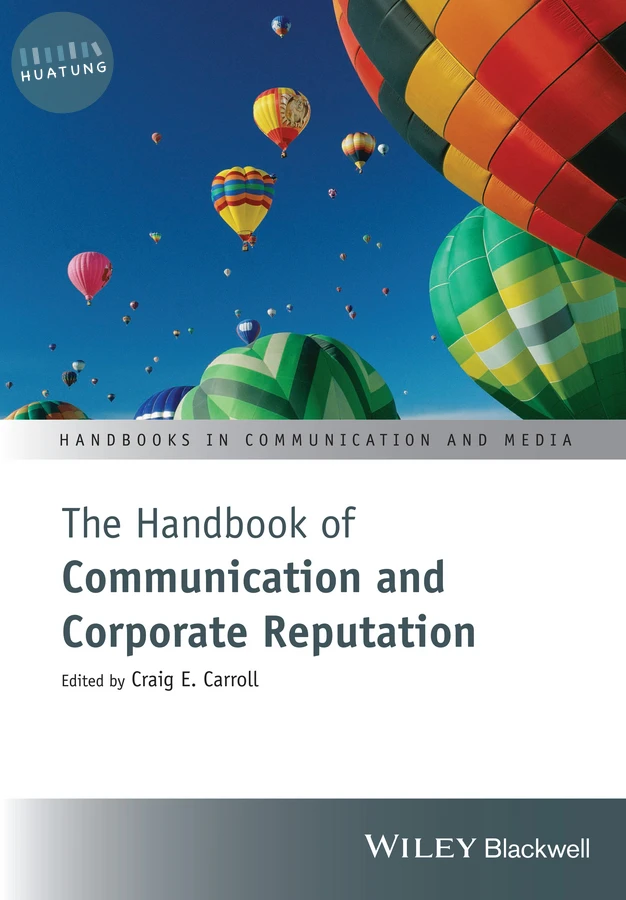 The Handbook of Communication and Corporate Reputation 