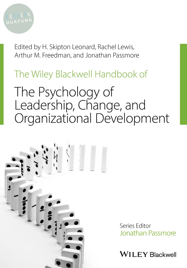 The Wiley-Blackwell Handbook of the Psychology of Leadership, Change, and Organizational Development 