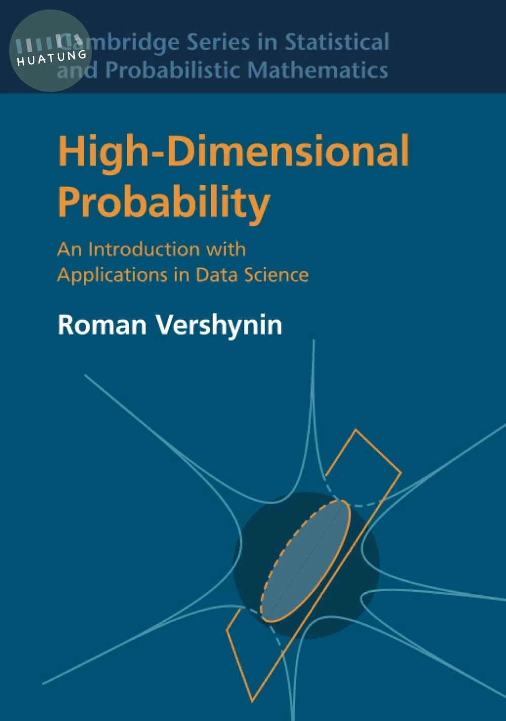 High-Dimensional Probability: An Introduction with Applications in Data Science (1版)