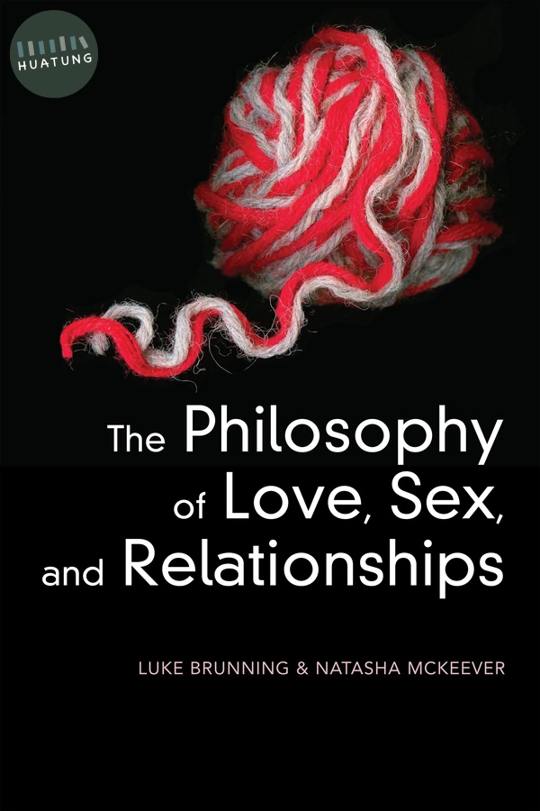 The Philosophy of Love, Sex, and Relationships 