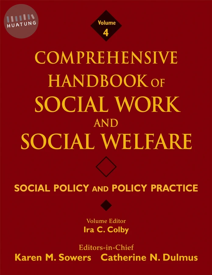 Comprehensive Handbook of Social Work and Social Welfare, Social Policy and Policy Practice 
