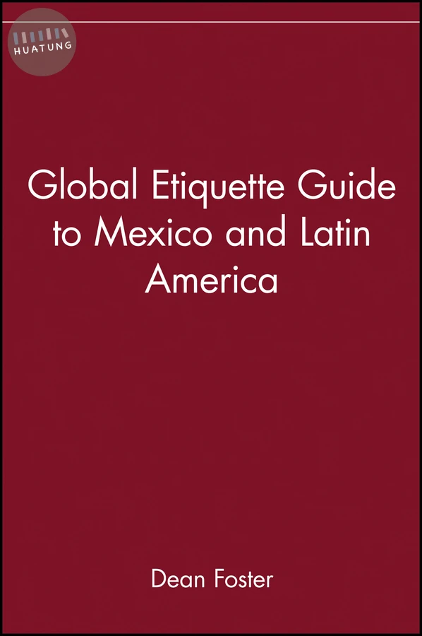 Global Etiquette Guide to Mexico and Latin America 