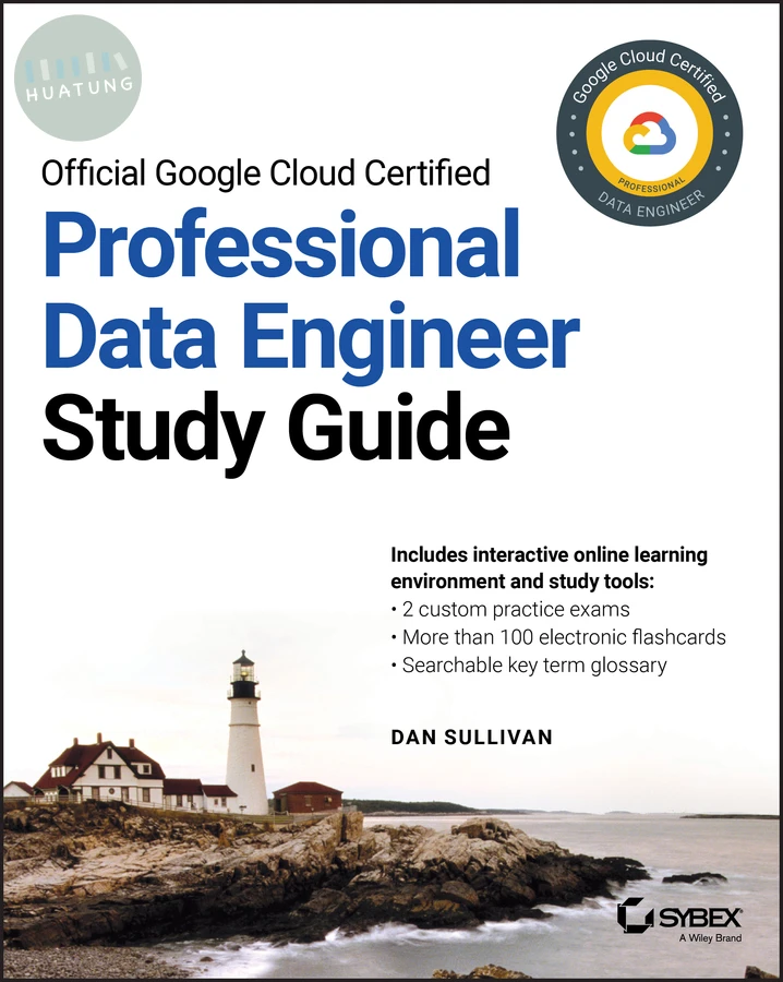 Official Google Cloud Certified Professional Data Engineer Study Guide 