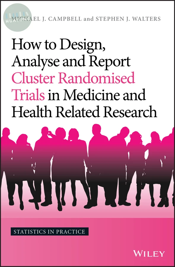 How to Design, Analyse and Report Cluster Randomised Trials in Medicine and Health Related Research 