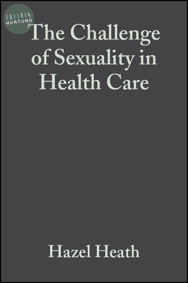 The Challenge of Sexuality in Health Care 