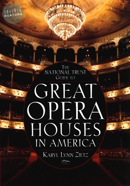 The National Trust Guide to Great Opera Houses in America 