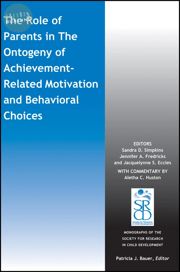 The Role of Parents in the Ontogeny of Achievement-Related Motivation and Behavioral Choices 