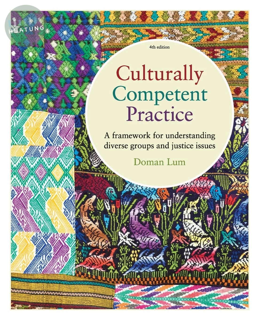 Culturally Competent Practice: A Framework for Understanding Diverse Groups and Justice Issues 4/e (4版)