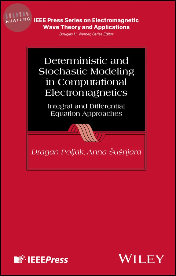 Deterministic and Stochastic Modeling in Computational Electromagnetics 