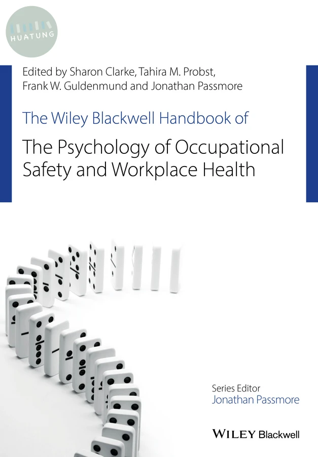 The Wiley Blackwell Handbook of the Psychology of Occupational Safety and Workplace Health 