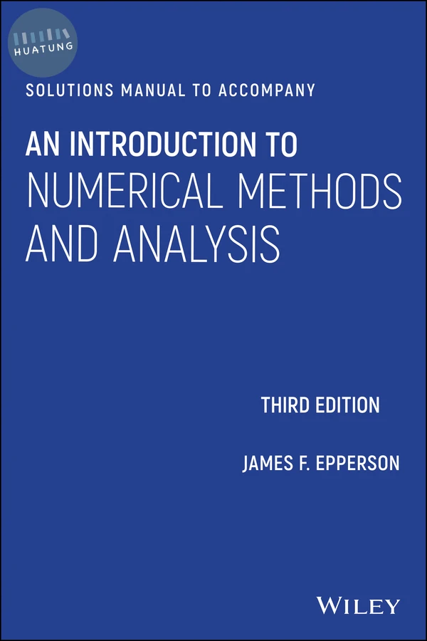 Solutions Manual to accompany An Introduction to Numerical Methods and Analysis 