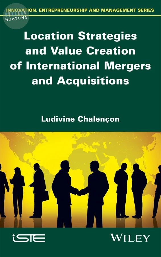 Location Strategies and Value Creation of International Mergers and Acquisitions 
