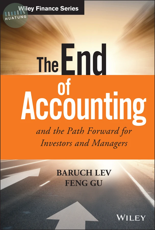 The End of Accounting and the Path Forward for Investors and Managers 