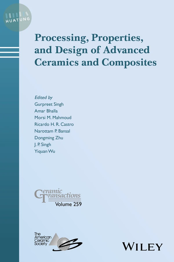 Processing, Properties, and Design of Advanced Ceramics and Composites 