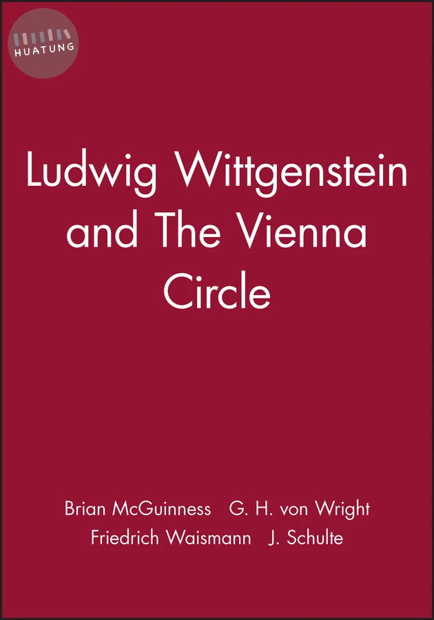 Ludwig Wittgenstein and The Vienna Circle 