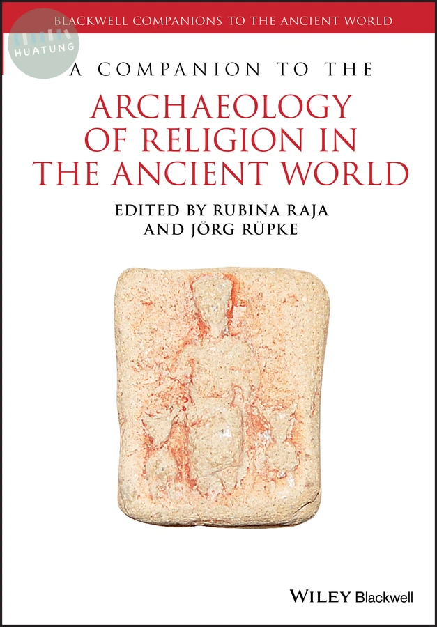 A Companion to the Archaeology of Religion in the Ancient World 