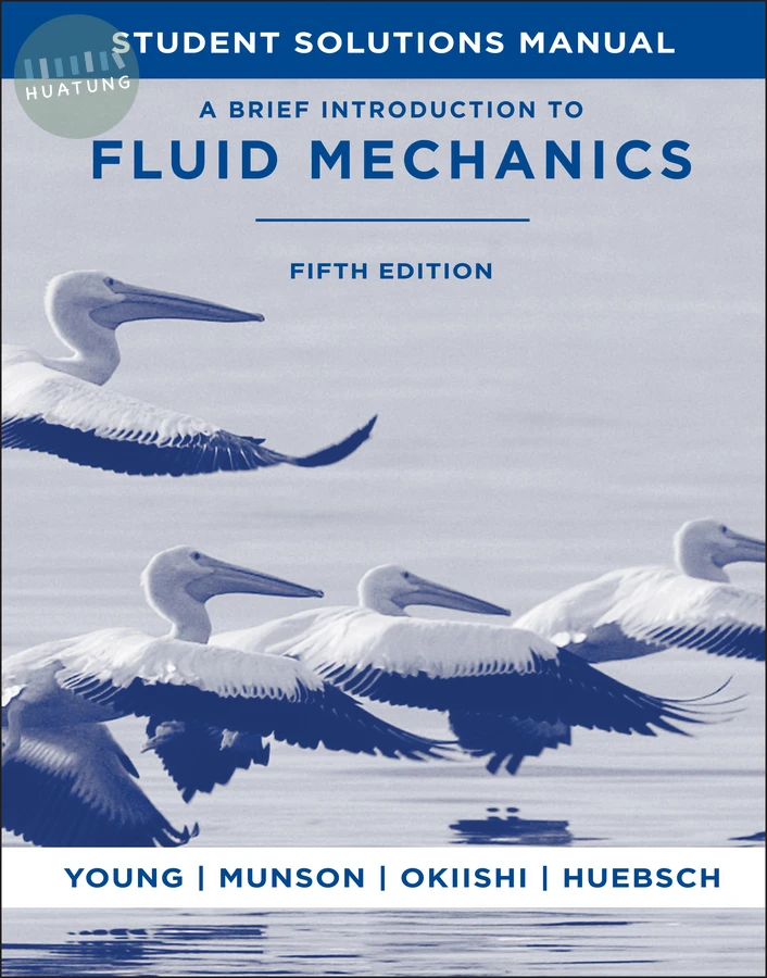 A Brief Introduction to Fluid Mechanics, 5e Student Solutions Manual 