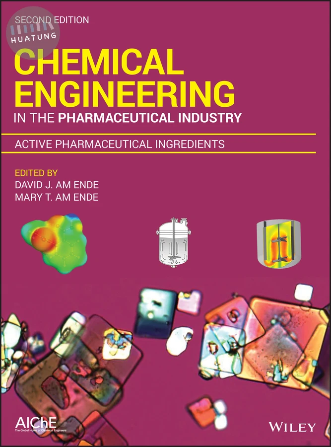 Chemical Engineering in the Pharmaceutical Industry 