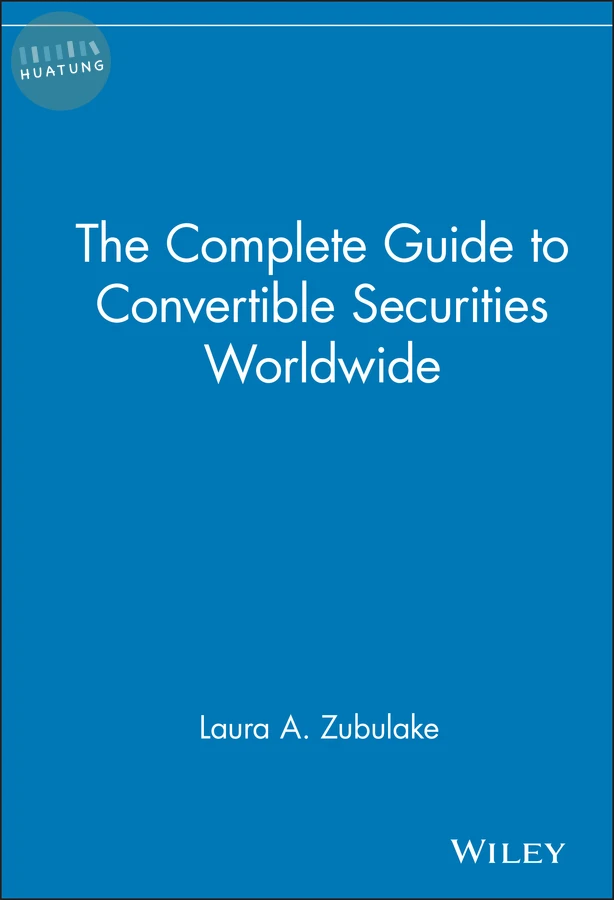 The Complete Guide to Convertible Securities Worldwide 