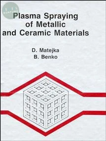 Plasma Spraying of Metallic and Ceramic Materials 