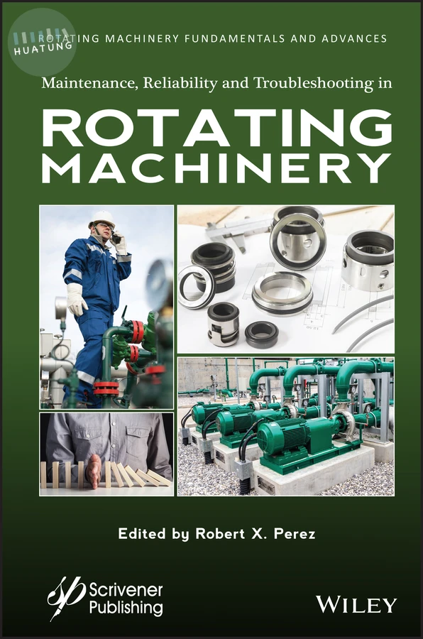 Maintenance, Reliability and Troubleshooting in Rotating Machinery 