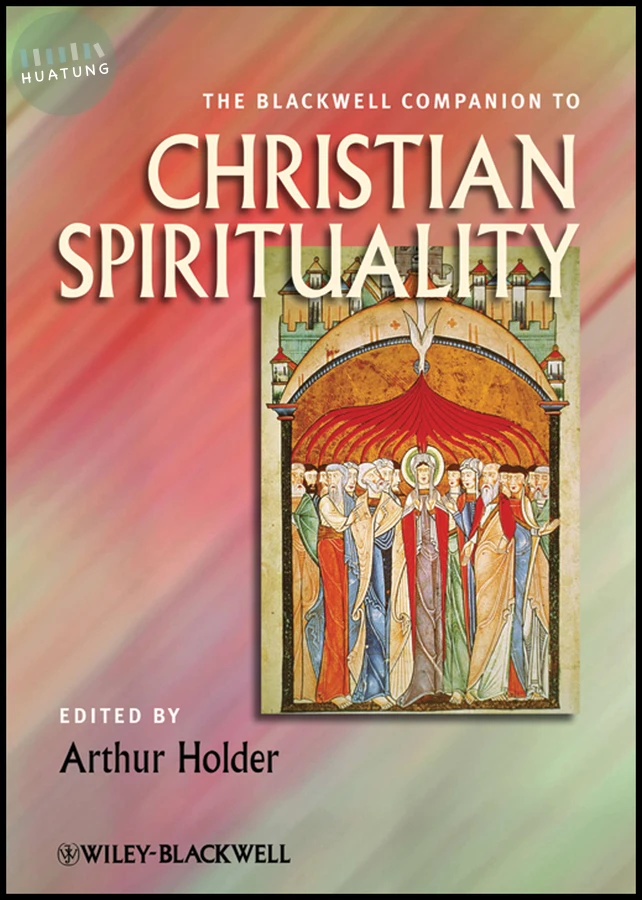 The Blackwell Companion to Christian Spirituality 