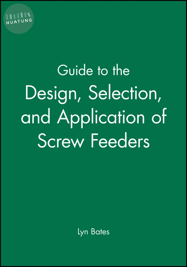 Guide to the Design, Selection, and Application of Screw Feeders 