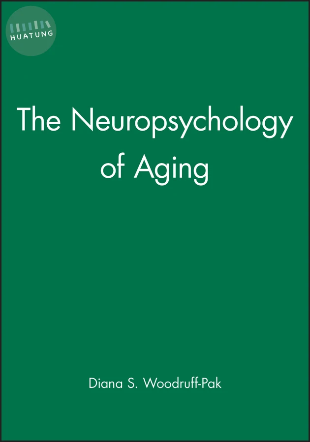 The Neuropsychology of Aging 