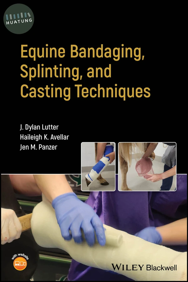Equine Bandaging, Splinting, and Casting Techniques 