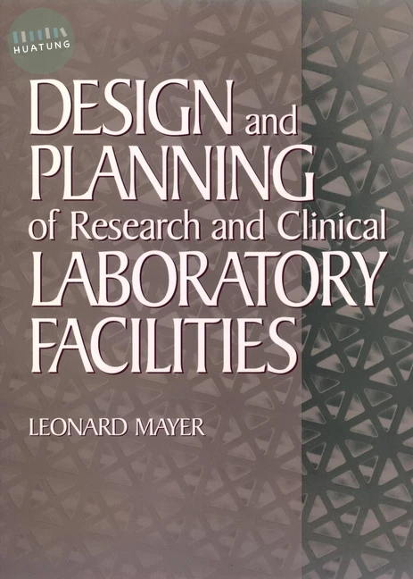 Design and Planning of Research and Clinical Laboratory Facilities 