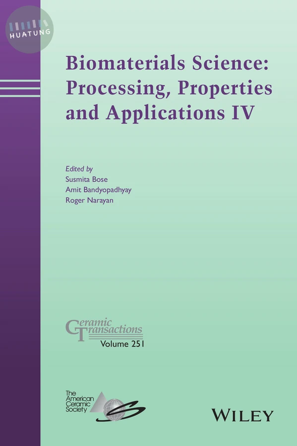 Biomaterials Science: Processing, Properties and Applications IV 