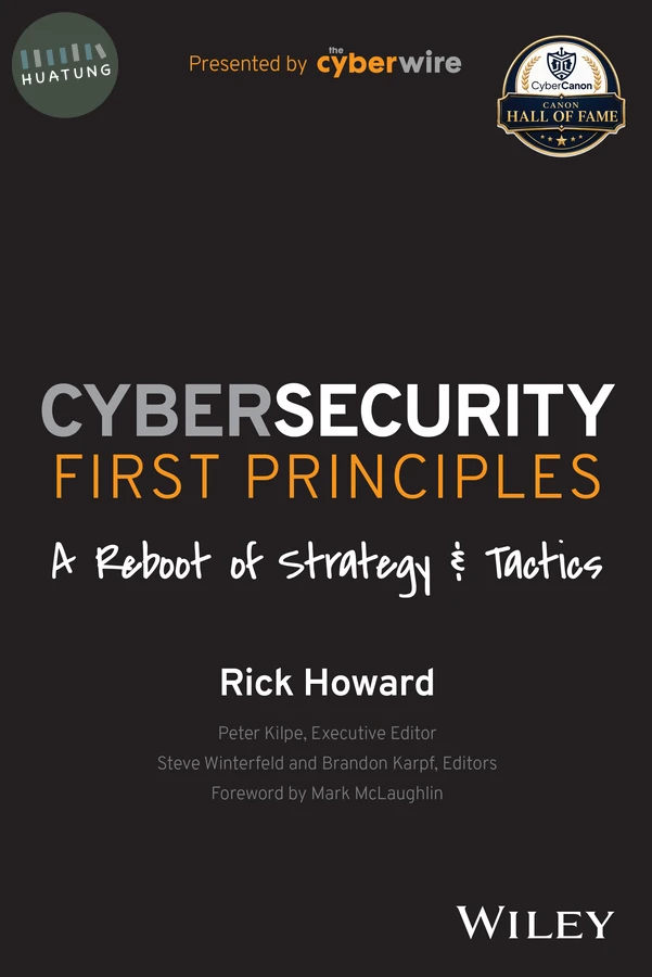 Cybersecurity First Principles: A Reboot of Strategy and Tactics 