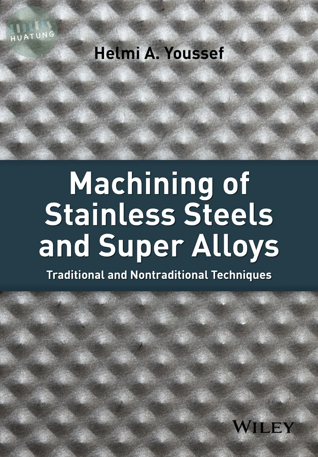 Machining of Stainless Steels and Super Alloys 