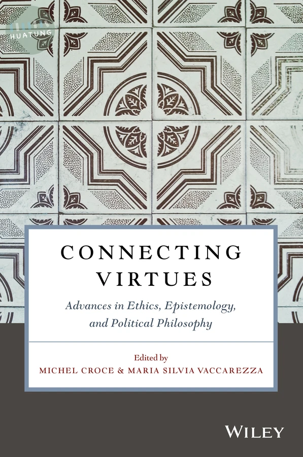 Connecting Virtues: Advances in Ethics, Epistemology, and Political Philosophy 