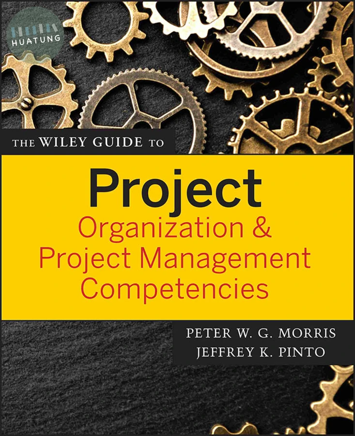 The Wiley Guide to Project Organization and Project Management Competencies 