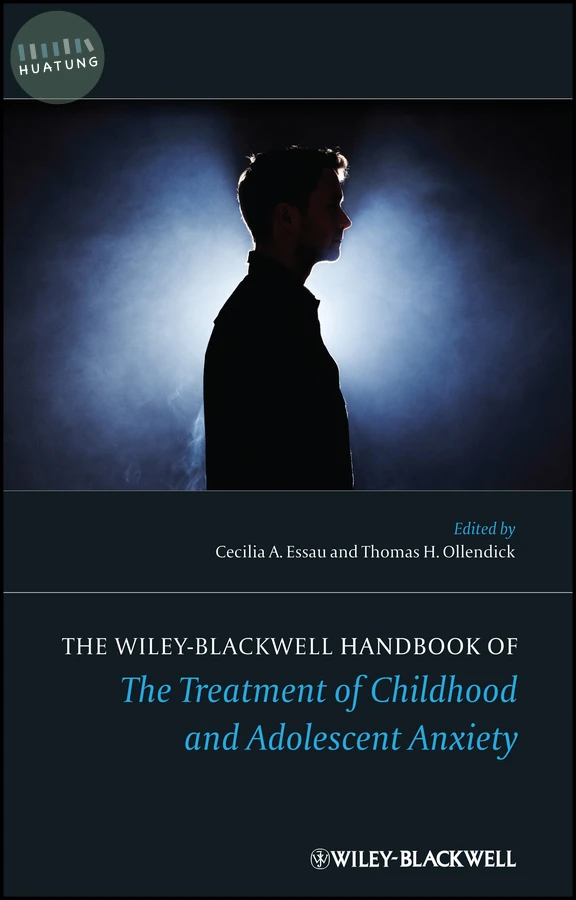 The Wiley-Blackwell Handbook of The Treatment of Childhood and Adolescent Anxiety 