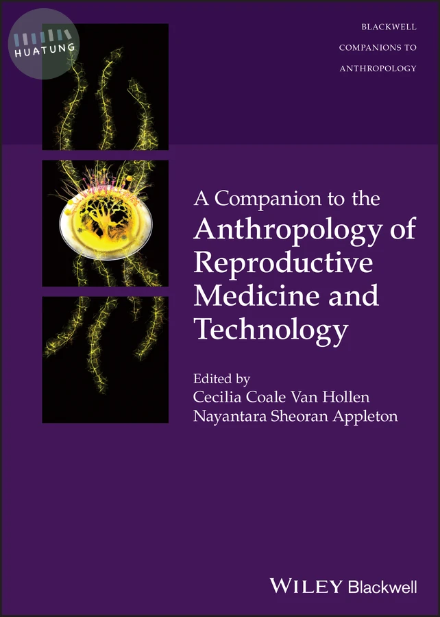 A Companion to the Anthropology of Reproductive Medicine and Technology 