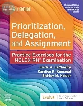 Prioritization,Delegation,and Assignment: Practice Exercises for the NCLEX-RN Examination (6版)
