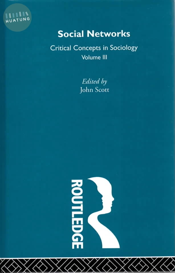Social Networks: Critical Concepts in Sociology, Vol.3 (1版)