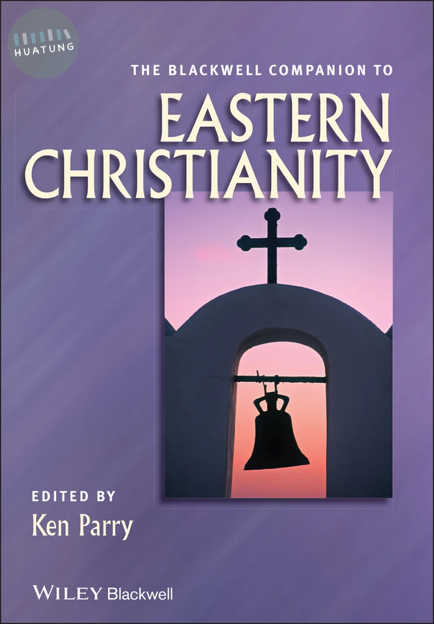 The Blackwell Companion to Eastern Christianity 