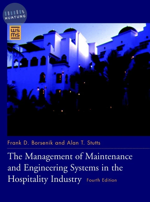 The Management of Maintenance and Engineering Systems in the Hospitality Industry 