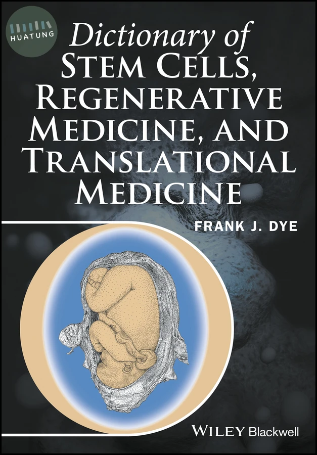Dictionary of Stem Cells, Regenerative Medicine, and Translational Medicine 